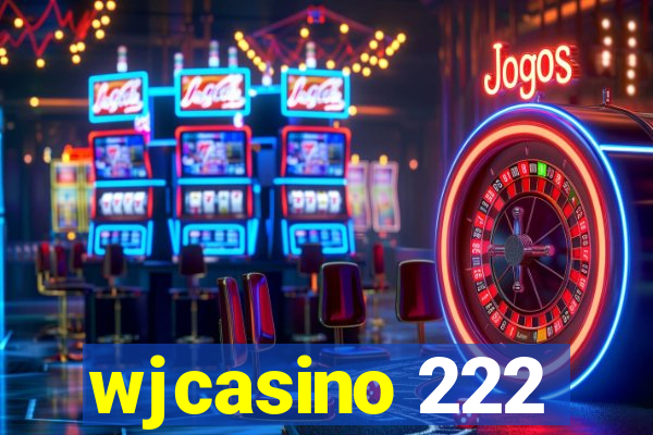 wjcasino 222